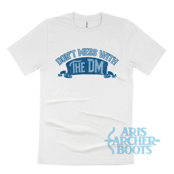 Don't Mess with the DM Unisex T-Shirt